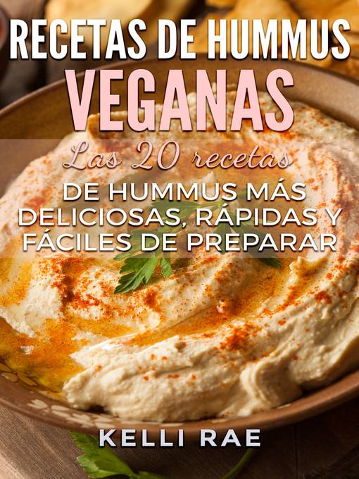 Title details for Recetas de hummus veganas by Kelli Rae - Available